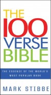 Mark Stibbe - The 100 Verse Bible - The Essence of the Worlds Most Powerful Book