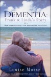 Louise Morse - Dementia: Frank And Linda's Story