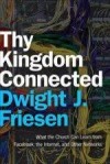 Dwight J Friesen - Thy Kingdom Connected