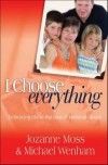 Jozanne Moss & Michael Wenham - I Choose Everything - Embracing Life in the Face of Terminal Illness