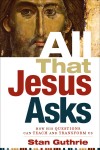 Stan Guthrie - All That Jesus Asks