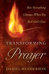 Daniel Henderson - Transforming Prayer