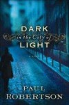 Paul Robertson - Dark In The City Of Light