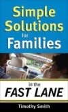 Timothy Smith - Simple Solutions For Families In The Fast Lane
