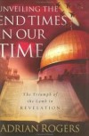 Rogers Adrian - UNVEILING THE END TIMES IN OUR TIME