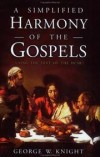 Knight George - SIMPLIFIED HARMONY OF THE GOSPELS