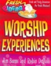 Burns Jim & Devries Mike - FRESH IDEAS # 8 WORSHIP EXPERIENCES