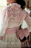 Siri Mitchell - A Heart Most Worthy